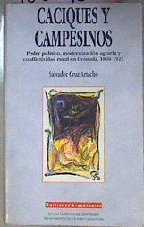 Caciques y campesinos  Poder político, modernización agraria y conflictividad rural en Granada, 1890 | 186745 | Cruz Artacho, Salvador