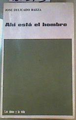 Ahí esta el hombre | 166575 | Delicado Baeza, José