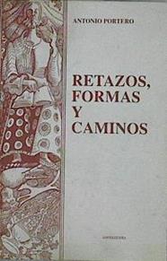 Retazos, formas y caminos | 145252 | Portero Soro, Antonio
