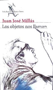 Los objetos nos llaman | 134271 | Millás, Juan José (1946- )