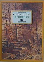 Las bibliotecas perdidas | 148837 | Marchamalo, Jesús (1960-    )