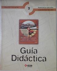 Matemáticas aplicadas a las ciencias sociales, 2 Bachillerato. Guía didáctica | 122829 | Ramírez Fernández, Antonio J./Esteve Arolas, Rodolfo/Deusa Francés, Maribel/Pascual Montesinos/Ernesto Veres