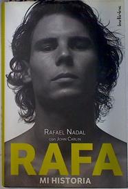 Rafa Mi Historia | 131923 | Nadal, Rafael/Carlin, John