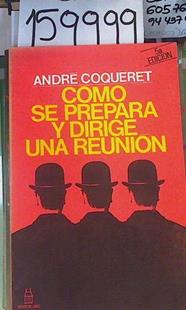 Cómo se Prepara y Dirige una Reunión | 159999 | Coqueret, André