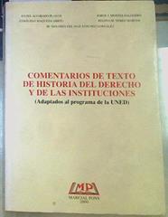 Comentarios de texto de historia del derecho y de las instituciones, adaptados al programa de la UNE | 155685 | Alvarado Planas, Javier