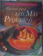 Recetas para los más pequeños | 161239 | Oyarbide, Iñaki