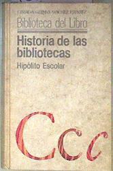 Historia de las bibliotecas | 185205 | Escolar Sobrino, Hipólito