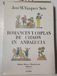 Romances Y Coplas De Ciegos En Andalucía | 45174 | Vázquez Soto José M.
