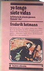 Yo tengo siete vidas la historia de Ernesto Guevara llamado Che | 180198 | Hetmann, Frederik