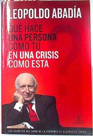 ¿Qué hace una persona como tú en una crisis como esta? | 134845 | Abadía Pocino, Leopoldo (1933- )