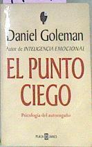El punto ciego psicologia del autoengaño | 71064 | Goleman, Daniel