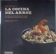 La cocina del arroz : recetas para preparar en casa los mejores arroces del mundo | 171110 | Martínez Nyssen, Roger