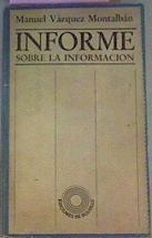 Informe Sobre La Informacion | 4030 | Vazquez Montalban Manuel