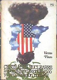 Centrales nucleares. Imperialismo tecnológico y proliferación nuclear | 139761 | Vicens Fisas