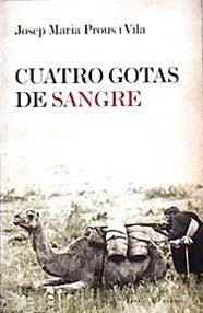 Cuatro gotas de sangre : diario de un catalán en Marruecos | 142845 | Prous i Vila, Josep M.