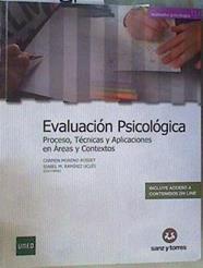 Evaluación psicológica : proceso, técnicas y aplicaciones en áreas y contextos | 168256 | Moreno Rosset, Carmen/Ramírez Uclés, Isabel
