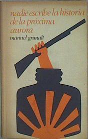 Nadie escribe la historia de la próxima aurora | 152600 | Grimalt, Manuel