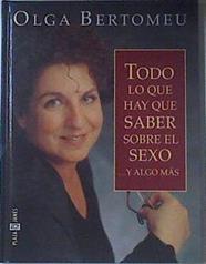 Todo lo que hay que saber sobre el sexo.. y algo mas | 120060 | Bertomeu, Olga