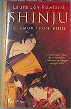 Shinju. El amor prohibido | 77618 | Rowland, Laura Joh/Sola García, Raquel