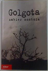 Golgota ( En Euskera) | 129338 | Montoia Revuelta, Xabier (1955- )