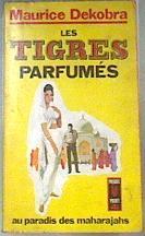 Les tigres parfumés, aventures au pays des maharajahs | 175319 | MAURICE DEKOBRA