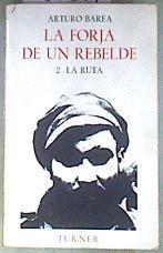 La ruta ( la forja de un rebelde; t.2 ) | 180897 | Barea, Arturo