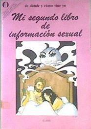 Mi segundo libro de información sexual: de dónde y cómo vine yo. | 124562 | García, José Luis/López (dibujos), P.