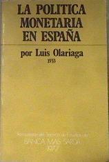 La Politica Monetaria en España | 179081 | Olariaga Pujana, Luis