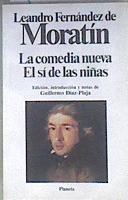 "La comedia nueva ; El sí de las niñas" | 174096 | Fernández de Moratín, Leandro