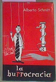 La Burrocracia | 51362 | Schmitt Alberto