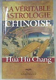 La véritable astrologie chinoise | 171900 | Chang, Hua Hu