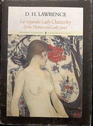 La segunda Lady Chatterley : John Thomas and Lady Jane | 187636 | Lawrence, D. H. (1885-1930)