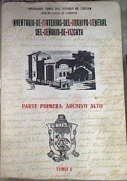 Inventario de Materias del Archivo General del Señorío de Vizcaya. Parte primera Archivo Alto Tomo 1 | 176168 | Sesmero Perez, Francisco