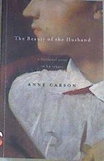 The Beauty of the Husband: A Fictional Essay in 29 Tangos | 168780 | Carson, Anne