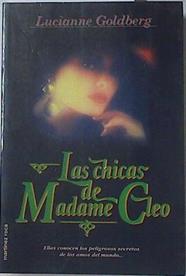 Las chicas de Madame Cleo. Ellas conocen los peligrosos secretos de los amos del mundo | 122489 | Goldberg, Lucianne
