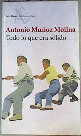 Todo Lo Que Era Sólido | 160653 | Muñoz Molina, Antonio (1956- )