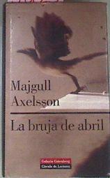 La Bruja De Abril | 34123 | Axelsson Majgull