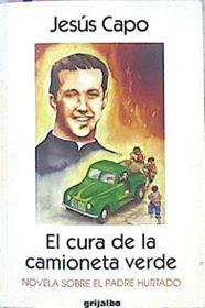 El Cura De La Camioneta Verde. Novela sobre el Padre Urtadp | 36234 | Capo Jesus