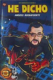 He dicho Los monologos de Antena 3 | 172413 | Buenafuente, Andreu