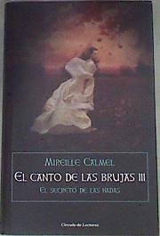 El canto de las brujas III El secreto de las hadas | 170238 | Calmel, Mireille (1964- )