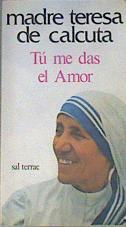 Tú me das el amor | 167081 | Teresa, Mother