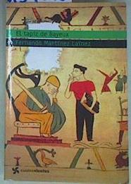 El tapiz de Bayeux | 157073 | Martínez Laínez, Fernando (1941- )