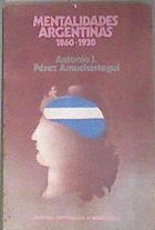 MENTALIDADES ARGENTINAS 1860-1930 | 181947 | A. J. Pérez Amuchastegui