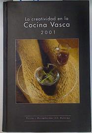 La creatividad en la cocina vasca 2001 | 131119 | Pepe Barrena/Fotografías Richard Van Herckenrode