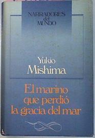 El Marino Que Perdio La Gracia Del Mar | 13366 | Mishima Yukio/introducción, Fernando Savater