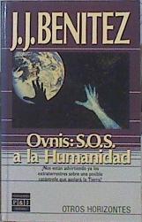 Ovnis: S.O.S. a la humanidad | 141627 | Benítez, Juan Jose