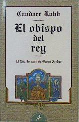 El obispo del rey el cuarto caso de Owen Archer | 149388 | Robb, Candace