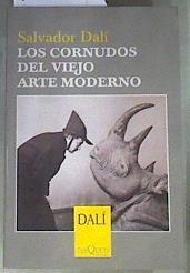 Los cornudos del viejo arte moderno | 169438 | Dalí, Salvador