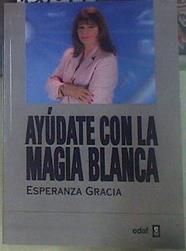 Ayúdate con la magia blanca | 156099 | Gracia, Esperanza