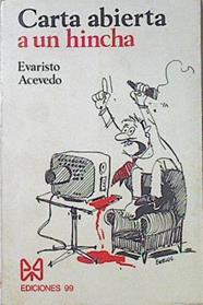 Carta Abierta A Un Hincha | 64346 | Acevedo Evaristo